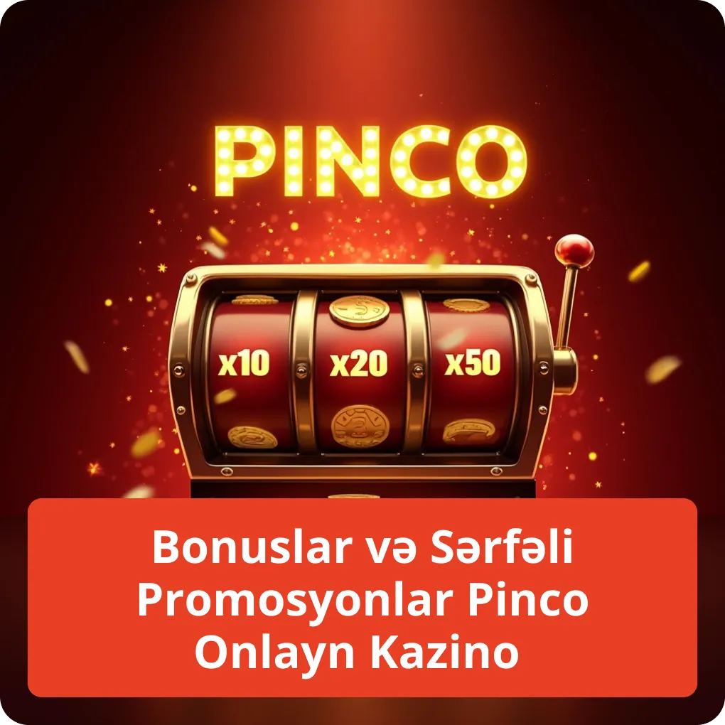 Bonuslar və Sərfəli Promosyonlar Pinco Onlayn Kazino